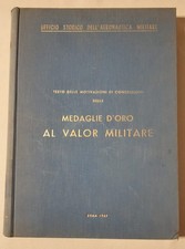 LIBRO AERONAUTICA MILITARE - MEDAGLIE D'ORO AL VALOR MILITARE, 1969 1^ EDIZIONE