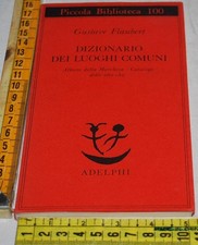 Flaubert Gustave - Dizionario dei luoghi comuni - PB Adelphi - 14D02