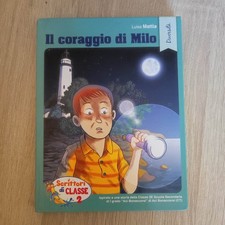 Luisa Mattia - Il coraggio di Milo - Scrittori di classe 2
