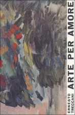 Ernesto Treccani. Arte per
