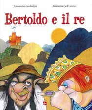 Bertoldo e il re - [Editrice La Grafica]