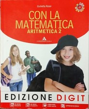 CON LA MATEMATICA 2 - ARITMETICA+GEOMETRIA+DVD  G.Rossi Mondadori 9788824731126 