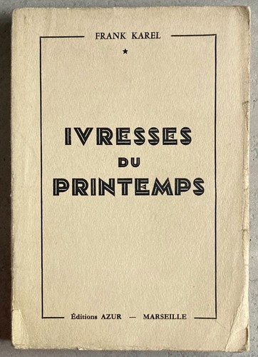 Curiosa ivresses du - -,