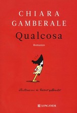 Qualcosa: romanzo-Gamberale
