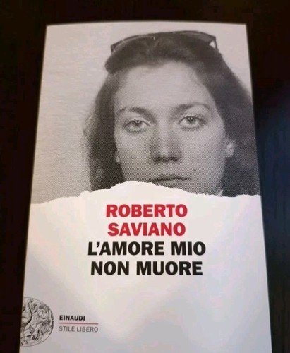 Roberto saviano amore mio - saviano, l'amore