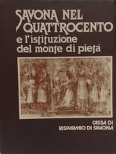 Libro - SAVONA NEL QUATTROCENTO E L'ISTITUZIONE DEL MONTE DI PIETÀ.