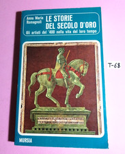 LIBRO ARTE LE STORIE DEL SECOLO D'ORO(GLI ARTISTI DEL '400.....)-ED. MURSIA 1985