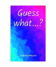 Guess what...?, Karolina