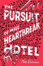 The Pursuit of Miss Heartbreak Hotel - Hardcover, by Bonneau Moe - Good
