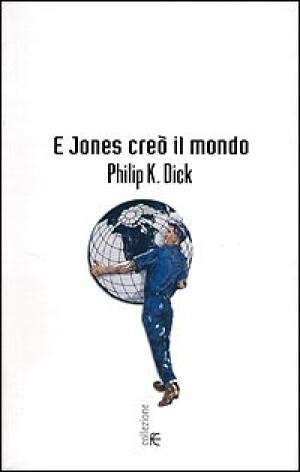 Jones creò mondo - il,