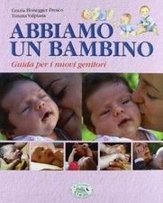 Abbiamo un bambino. Guida per