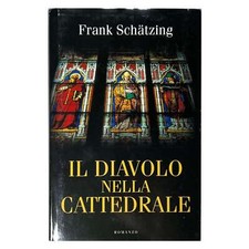 Frank Schätzing - IL DIAVOLO NELLA CATTEDRALE - Romanzo