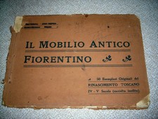 IL MOBILE ANTICO FIORENTINO 50 ESEMPLARI DEL RINASCIMENTO TOSCANO ARS NOVA 1921