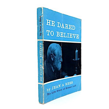 He Dared to Believe: The Life