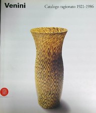 VENINI. CATALOGO RAGIONATO 1921-1986 VENINI DIAZ DE SANTILLIANA ANNA SKIRA 2000