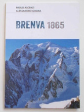 ASCENZI - GOGNA Brenva 1865. (Sperone Brenva Monte Bianco ediz. privata 2015)