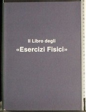 IL LIBRO DEGLI ESERCIZI FISICI. AA.VV. TYPIS VATICANIS. 1ED.
