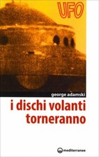 LIBRO I DISCHI VOLANTI TORNERANNO - GEORGE ADAMSKI