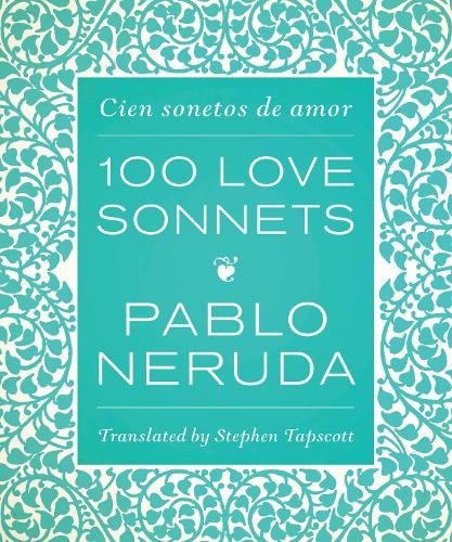 One hundred love sonnets - hundred, sonnets: