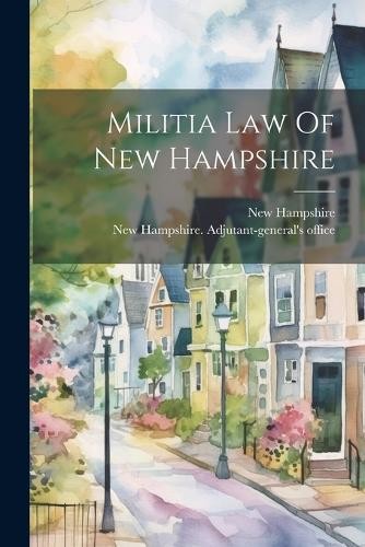 New hampshire militia law - hampshire, of