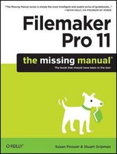 FileMaker Pro 11: The Missing Manual: The Book That Should Have Been in the Box 
