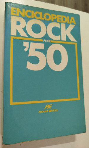 Enciclopedia rock anni - rock, '50