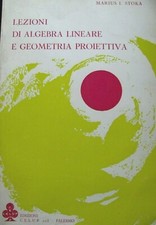 MARIUS STOKA Lezioni di algebra lineare e geometria proiettiva 1982