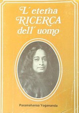 L'ETERNA RICERCA DELL'UOMO PARAMHANSA SWAMI YOGANANDA ASTROLABIO 1980 