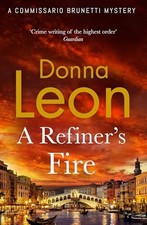 A Refiner's Fire: The new mystery novel..., Leon, Donna