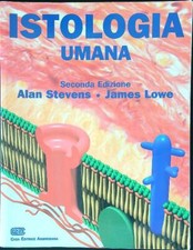 ISTOLOGIA UMANA STEVENS ALAN - LOWE JAMES CASA EDITRICE AMBROSIANA 1999 