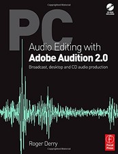 PC AUDIO EDITING WITH ADOBE AUDITION 2.0: BROADCAST, By Roger Derry *Excellent*