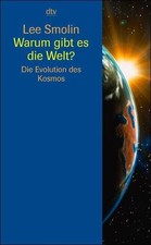 Warum gibt es die Welt?: Die