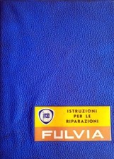 LANCIA FULVIA    BERLINA - COUPE' - SPORT – ISTRUZIONI PER LE RIPARAZIONI !