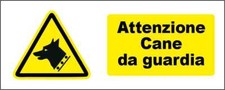 CARTELLO SEGNALETICO UNI  - attenzione cane da guardia - segnale