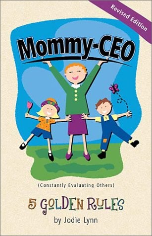 Mommy ceo golden rules by - golden,