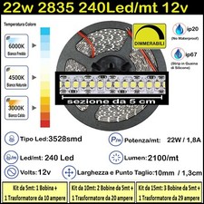 Striscia Led 22 Watt, 12 Volt Bianche 2835 240 Led/mt Kit 5/10/15m Strip 22w 12v