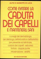 Libro Alfio e Giuseppe Di Luca - Come evitare la caduta dei capelli - De Vecchi 