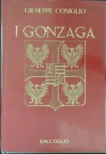 I GONZAGA CONIGLIO GIUSEPPE DALL'OGLIO 1987  RILEGATO CON SOVRACCOPERTA