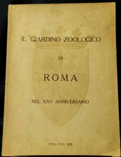 IL GIARDINO ZOOLOGICO DI ROMA NEL XXV ANNIVERSARIO 1910 1935