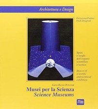 Musei per la scienza. Spazi e luoghi dell'esporre scientifico e tecnic
