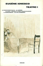 Ionesco,Eugène. - Teatro 1 . La cantatrice calva. La lezione. Le sedie. Vittime 