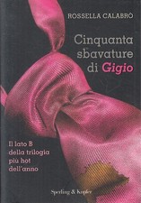 LN2- CINQUANTA SBAVATURE DI GIGIO - ROSSELLA CALABRO' - SPERLING - B - JXS222