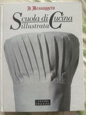 Il Messaggero SCUOLA DI CUCINA ILLUSTRATA Volume 1 PESCI-DOLCI-VERDURE