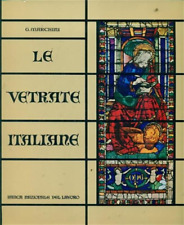 Marchini,Giovanni. - Le vetrate italiane. 
