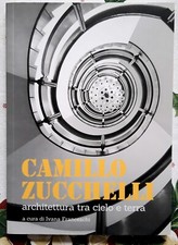 CAMILLO ZUCCHELLI. Architettura tra cielo e terra, 2016