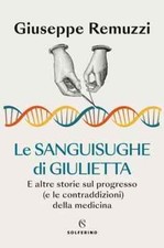 LE SANGUISUGHE DI GIULIETTA  - REMUZZI GIUSEPPE + CODICE ROSSO MILENA GABBANELLI