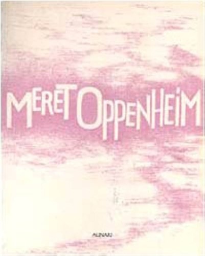 Meret oppenheim ida gianelli - -,
