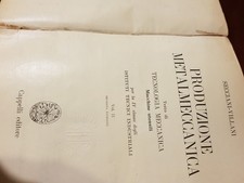 PRODUZIONE METALMECCANICA TECNOLOGIA MECCANICA Testo 642  pagine   1966