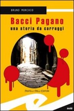 Bacci pagano una storia - bacci,