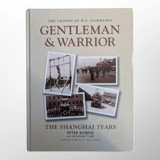 The Legend of W.E. Fairbairn, Gentleman and Warrior: The Shanghai Years